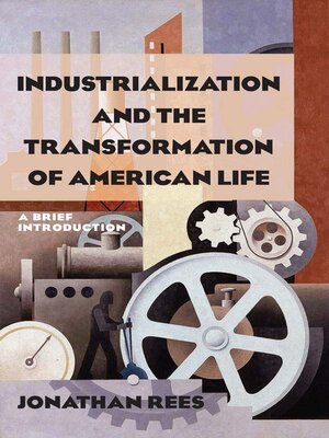cover image of Industrialization and the Transformation of American Life